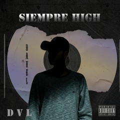 Davel - Siempre high [ Prod By. Davel DVL ]