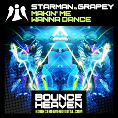 Starman & Grapey - Makin' Me Wanna Dance - BounceHeaven.co.uk