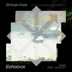 Strange Days #23 - Know V.A. b2b CyberFairy777 - Echobox 14/03/25