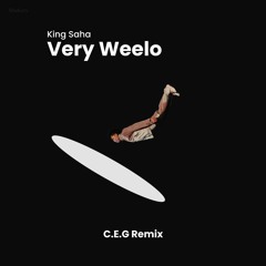 Very Weelo - King Saha ( DJ C.E.G Remix )