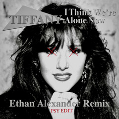 I Think We're Alone Now - (PSY Edit)