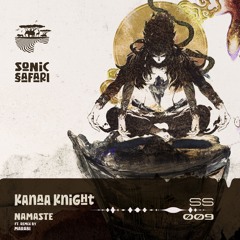 SS009 - Kanaa Knight - Namaste - Sonic Safari