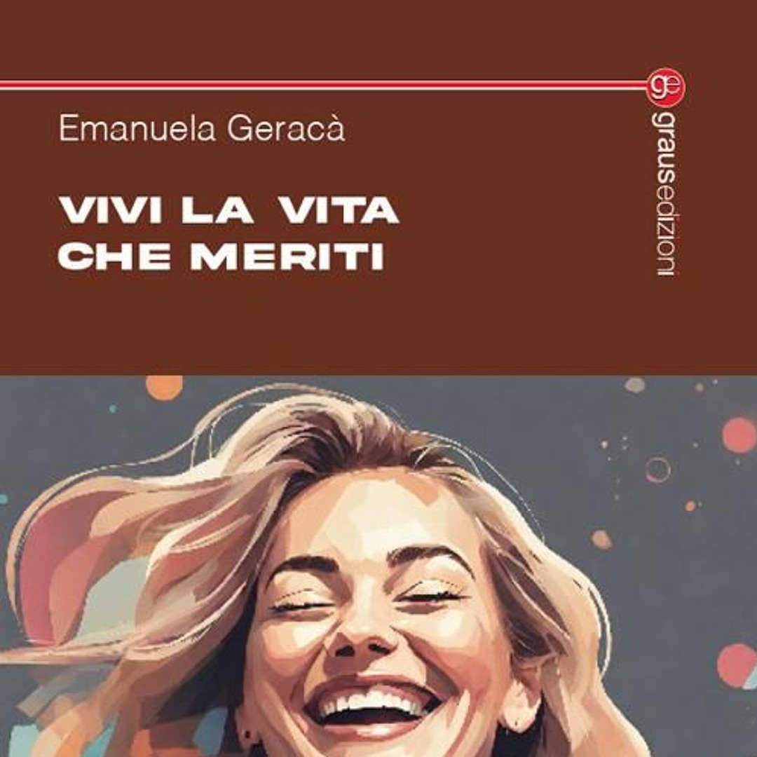Stream Audio recensione di "Vivi la vita che meriti" di Emanuela Geracà ...