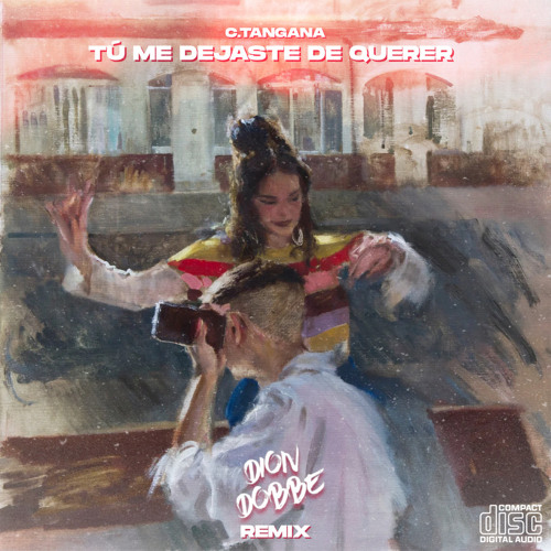 C.Tangana - Tú Me Dejaste De Querer (Dion Dobbe Remix)