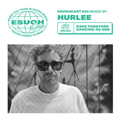 EsuohCast 034 - Hurlee