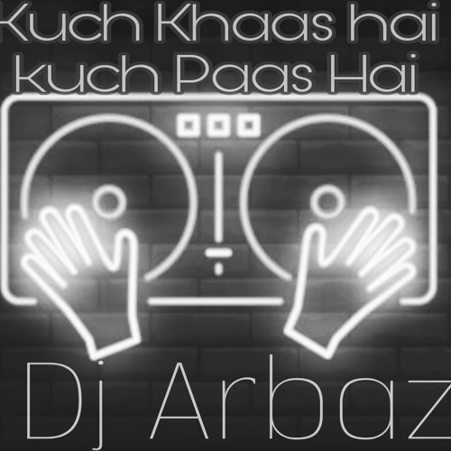 Stream Kuchh Khaas__Dj__Arbaz.songs.mp3 by Arbaz Mhaldar | Listen online  for free on SoundCloud