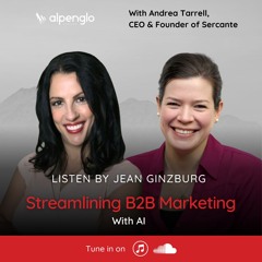 Streamlining B2B Marketing with AI with Andrea Tarrell