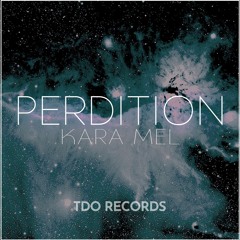 Kara Mel - Perdition I Out Now