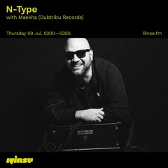 N-Type with Special Guest Maekha - Rinse Fm - July 2020