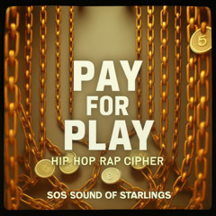 Pay for Play #Hip-hop Rap Cipher