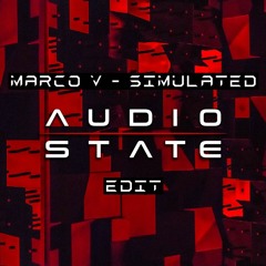 Marco V - Simulated (Audio State Edit)[FREE DOWNLOAD]