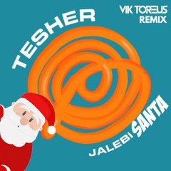 Vik Toreus X Tesher - Jalebi Santa (Christmas Remix)