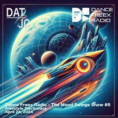 DFR - Mood Swings #6 - Freestyle Electronica - April 24, 2024