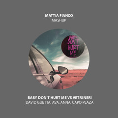 Vetri Neri vs Baby Don't Hurt Me - Anna, Capo Plaza vs David Guetta (Mattia Fianco Mash-Up)