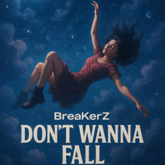 DON’T WANNA FALL