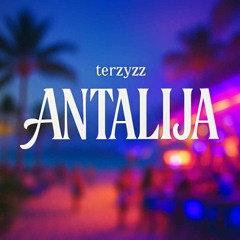 terzyzz - ANTALIJA