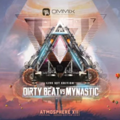 Dirty Beat vs Mynastic  - Atmosphere XII Live Set 2016.
