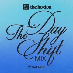 NTS x The Hoxton - The Day Shift Mix