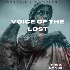 Voice Of The Lost (FT. Son'Zai O$Rs) prod. by vish