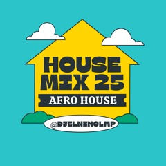 House Mix 25 (Afro House, La Musica, Mano Tengo Fe, Again, Buscando Money, Coracao)