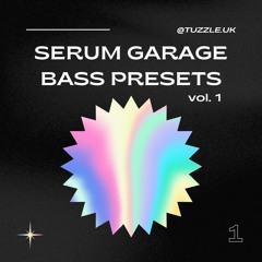 Serum Garage Bass Presets - Vol. 1