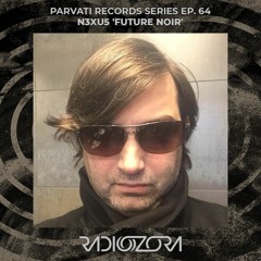 N3XU5 - Future Noir | Parvati Records series Ep. 64 | 23/09/2021