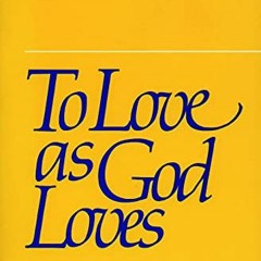 download PDF 🎯 To Love as God Loves: Conversations with the Early Church by  Roberta