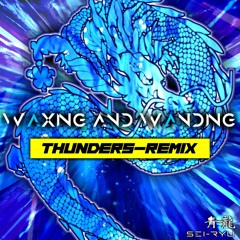 waxing and wanding(Thunders Remix)