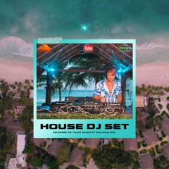House DJ Set on Tulum Beach By Sam Mailloux