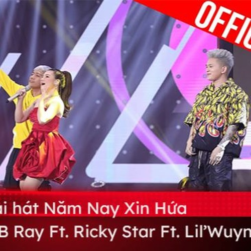 Tết Năm Nay Xin Hứa - B Ray Ricky Star Lil Wuyn Myra Trần (Tống Studio)