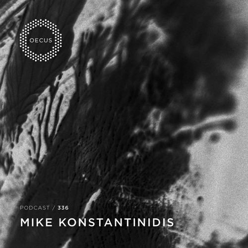 OECUS Podcast 336 // MIKE KONSTANTINIDIS