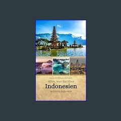 [PDF] ⚡ Alles, was Sie über Indonesien wissen müssen (German Edition)     Kindle Edition [PDF]