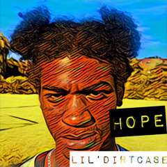 Lil Dirtcase- Hope
