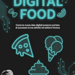 ❤read✔ Digital Food: Come le nuove idee digitali possono portare al successo la tua attivit? nel