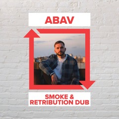 ABAV - Smoke & Retribution Dub [FREE DOWNLOAD]