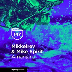 Mikkelrev & Mike Spirit — Amanjaro (Original Mix)
