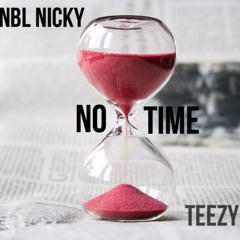 No Time Ft Teezy