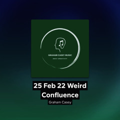 25 Feb 22 Weird Confluence
