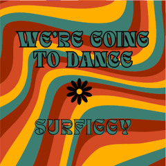 We're Going To Dance (Surfiggy Flip) [Free Download]