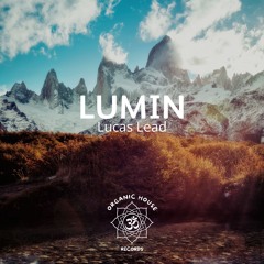 PREMIERE | Lucas Lead - Lumin (Original Mix) Organic House Records