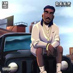 IAMJAMESLEWIS - D.E.E.P. (prod. by Bryce Ricce)