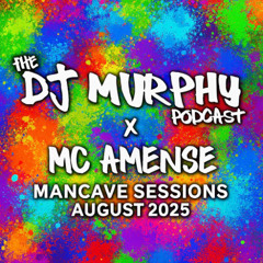 Dj Murphy x Mc Amense - Mancave Sessions August 2025