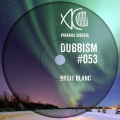 DUBBISM #053 - BRUIT BLANC