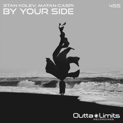 Matan Caspi, Stan Kolev - By Your Side (Original Mix) [Outta Limits]