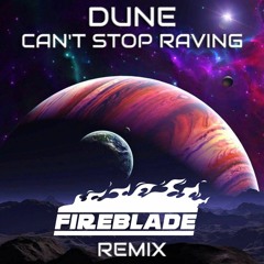 DUNE - Cant Stop Raving (Fireblade Remix) *HARDSTYLE RAW STYLE* CLICK BUY = FREE DOWNLOAD