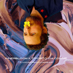 Innerbloom X Ti porto via con me (Lucio Marrocco Mashup) FILTERED FOR COPYRIGHT