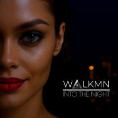 WALKMN - Into the Night