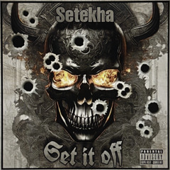 Set It Off -Setekha (Prod. GonnaRob)