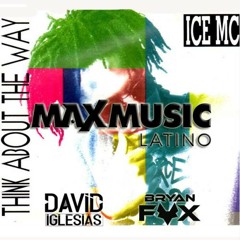 Ice MC - Think About The Way (Bryan Fox & David Iglesias Latin Remix)