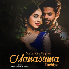 Marajana Vegiye Manasuma Tuchiye (feat. Vaishu)